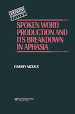 Spoken Word Production and Its Breakdown In Aphasia