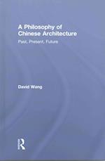 A Philosophy of Chinese Architecture
