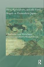 Rice, Agriculture, and the Food Supply in Premodern Japan