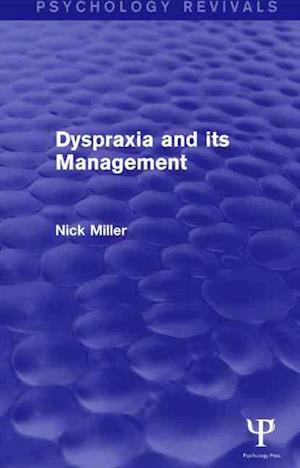 Dyspraxia and its Management (Psychology Revivals)