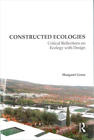 Constructed Ecologies