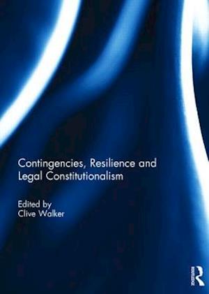 Contingencies, Resilience and Legal Constitutionalism