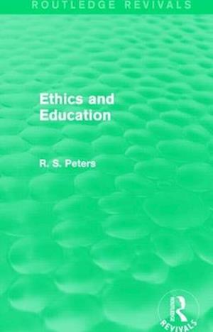 Ethics and Education (Routledge Revivals)