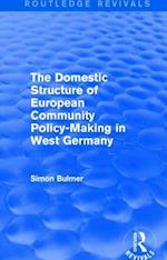 The Domestic Structure of European Community Policy-Making in West Germany (Routledge Revivals)
