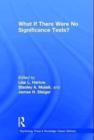 What If There Were No Significance Tests?