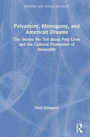 Polyamory, Monogamy, and American Dreams