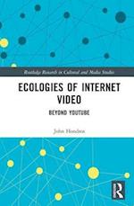 Ecologies of Internet Video