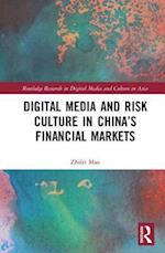 Digital Media and Risk Culture in China’s Financial Markets