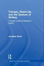 Therapy, Stand-Up, and the Gesture of Writing