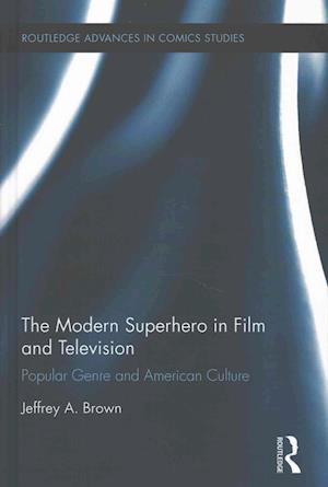 The Modern Superhero in Film and Television