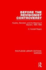Before the Revisionist Controversy (RLE Marxism)
