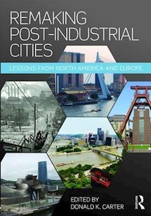 Remaking Post-Industrial Cities