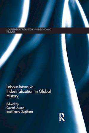 Labour-Intensive Industrialization in Global History