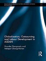 Globalization, Outsourcing and Labour Development in ASEAN
