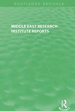Middle East Research Institute Reports (Routledge Revivals)