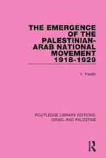 The Emergence of the Palestinian-Arab National Movement, 1918-1929 (RLE Israel and Palestine)