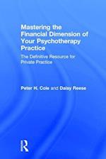 Mastering the Financial Dimension of Your Psychotherapy Practice
