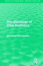 The Elements of Vital Statistics (Routledge Revivals)