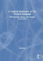 A Cultural Dictionary of the Chinese Language