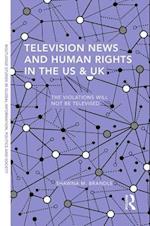 Television News and Human Rights in the US & UK