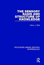The Sensory Basis and Structure of Knowledge
