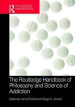 The Routledge Handbook of Philosophy and Science of Addiction