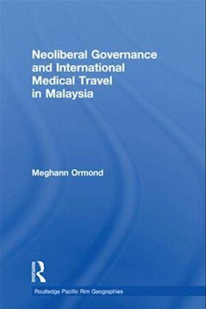 Neoliberal Governance and International Medical Travel in Malaysia