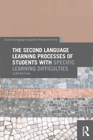 The Second Language Learning Processes of Students with Specific Learning Difficulties
