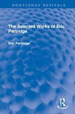 The Selected Works of Eric Partridge