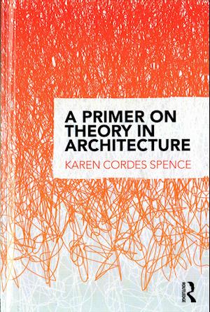 A Primer on Theory in Architecture