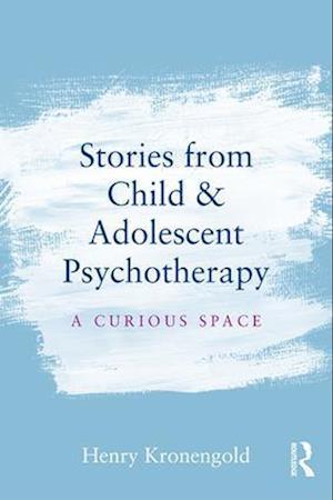 Stories from Child & Adolescent Psychotherapy