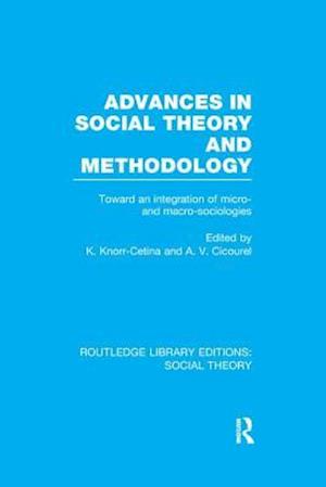 Advances in Social Theory and Methodology (RLE Social Theory)