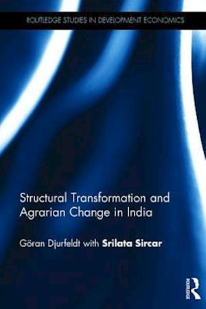 Structural Transformation and Agrarian Change in India