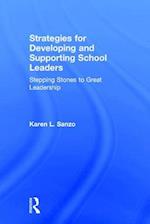Strategies for Developing and Supporting School Leaders
