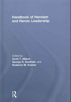 Handbook of Heroism and Heroic Leadership