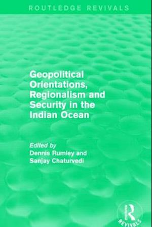 Geopolitical Orientations, Regionalism and Security in the Indian Ocean