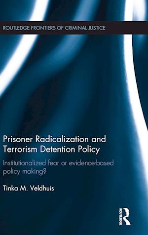 Prisoner Radicalization and Terrorism Detention Policy