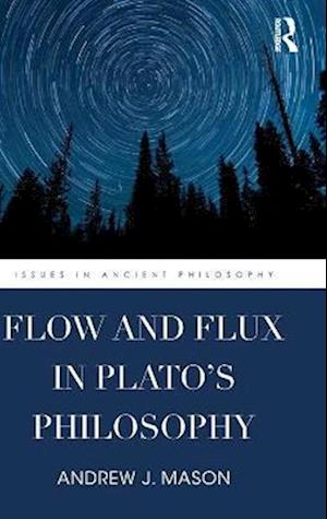Flow and Flux in Plato's Philosophy