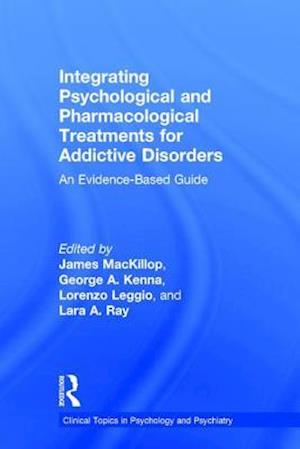 Integrating Psychological and Pharmacological Treatments for Addictive Disorders