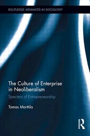 The Culture of Enterprise in Neoliberalism