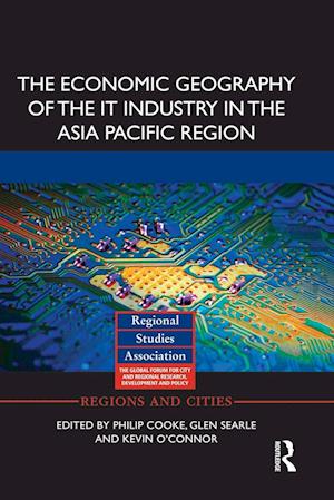 The Economic Geography of the IT Industry in the Asia Pacific Region