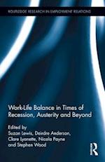 Work-Life Balance in Times of Recession, Austerity and Beyond