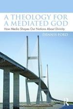 A Theology for a Mediated God