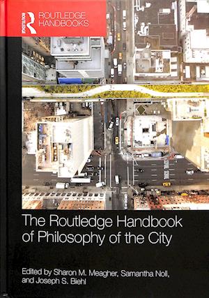 The Routledge Handbook of Philosophy of the City