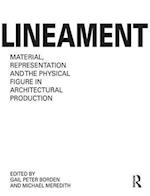 Lineament: Material, Representation and the Physical Figure in Architectural Production