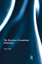 The Structure of Investment Arbitration