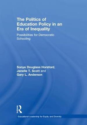 The Politics of Education Policy in an Era of Inequality