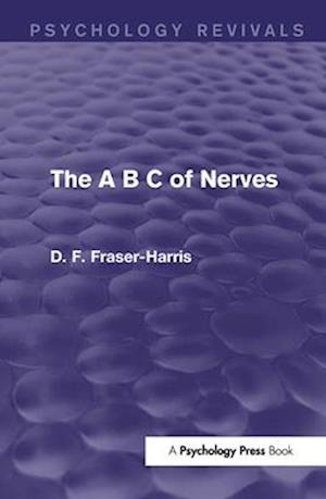 The A B C of Nerves (Psychology Revivals)