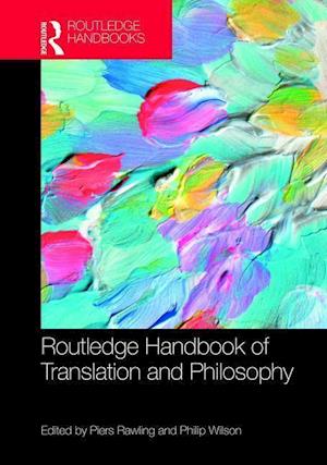 The Routledge Handbook of Translation and Philosophy