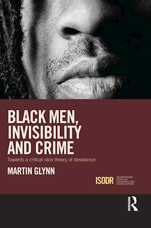 Black Men, Invisibility and Crime